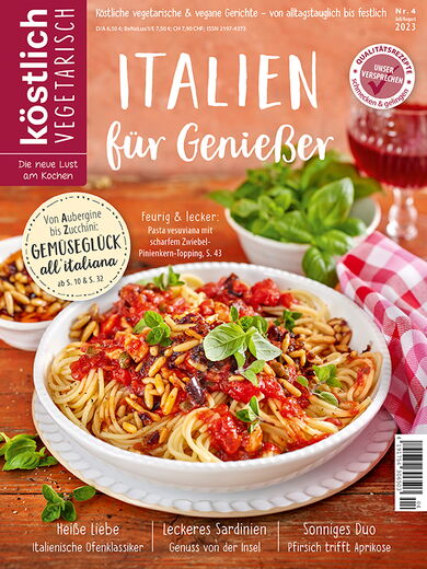 Kochzeitschrift Koestlich Vegetarisch Italien Fuer Geniesser Kv 4 2023 Titelseite Gross 72dpi Rgb 604x805px 7f13cad7